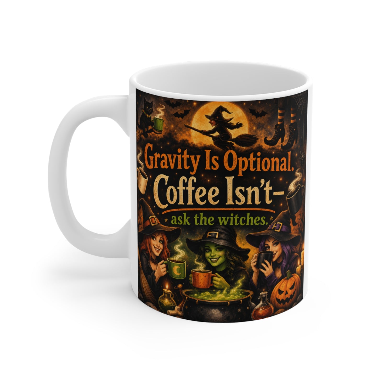 11oz Halloween coffee mug featuring vintage-style witches, a glowing full moon, spooky autumn artwork, and the humorous saying "Gravity Is Optional. Coffee Isn't—Ask the Witches" for coffee lovers.