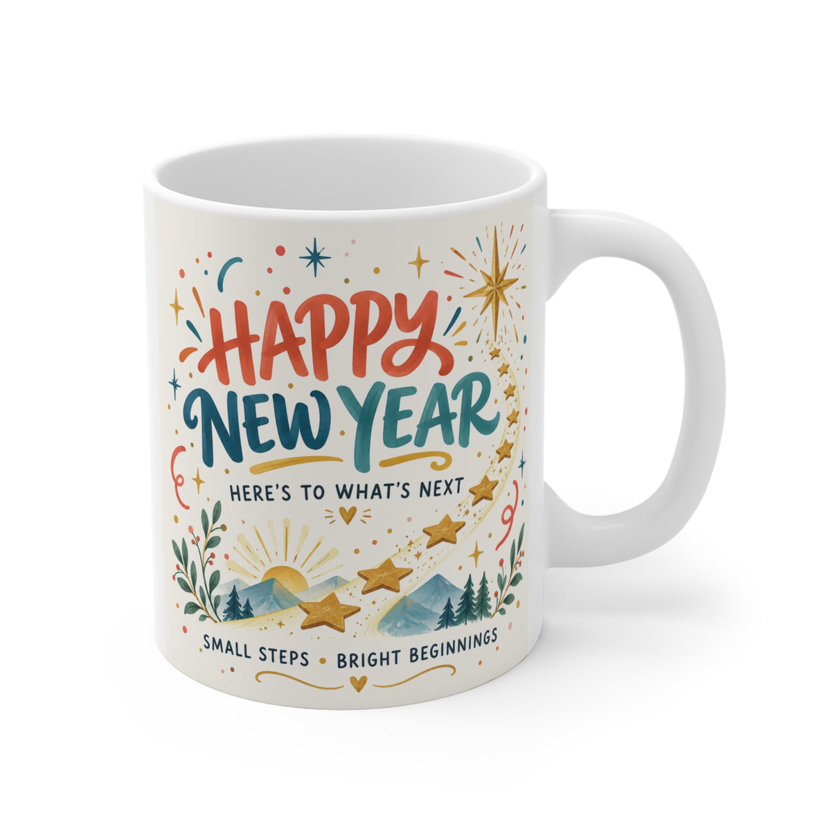 Colorful Happy New Year 11oz coffee mug featuring Here’s to What’s Next with stars, mountains and bright beginnings artwork.