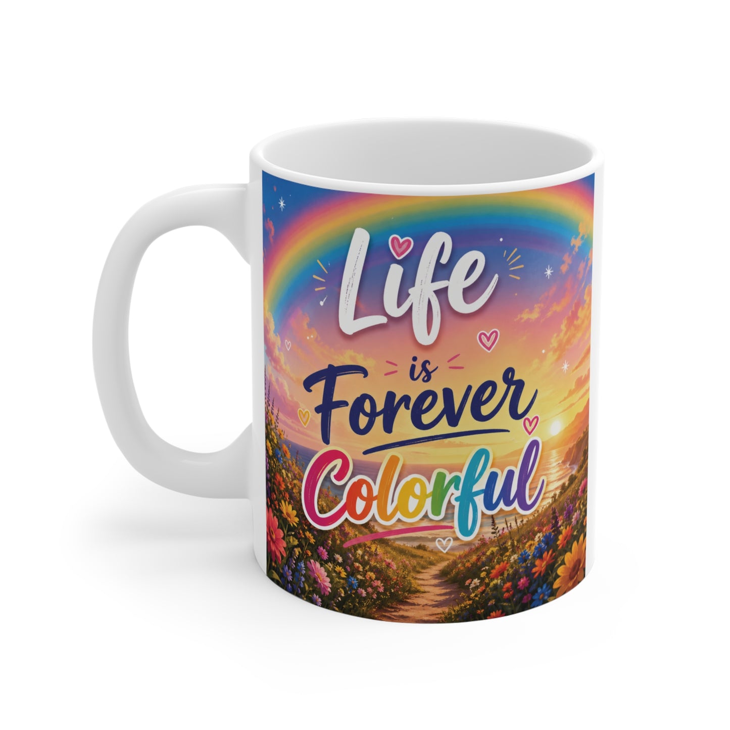 Cheerful rainbow and wildflower mug with colorful typography quote “Life is Forever Colorful,” perfect for uplifting gift ideas.