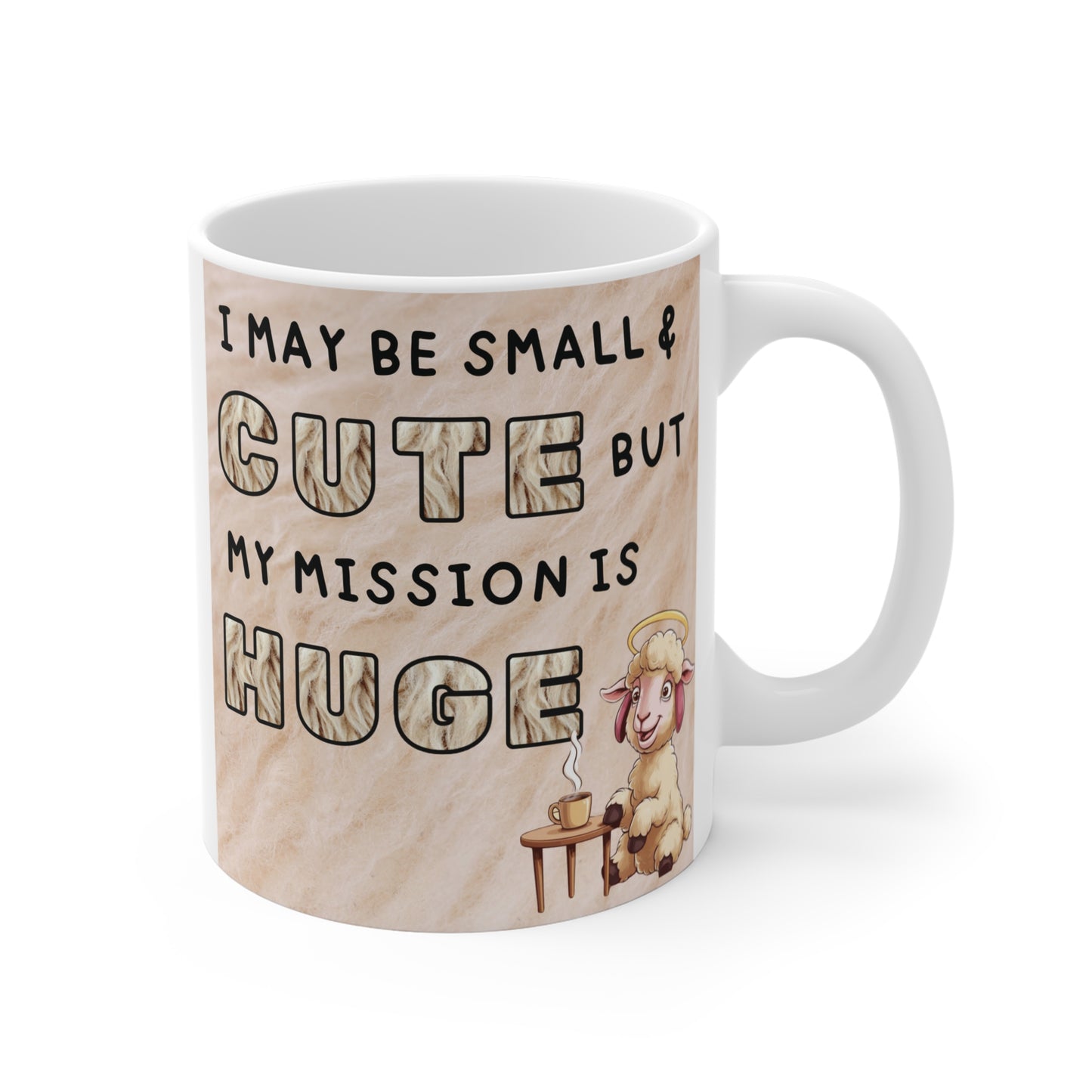 Funny lamb mug with quote “I may be small & cute but my mission is huge”, cute animal coffee mug
