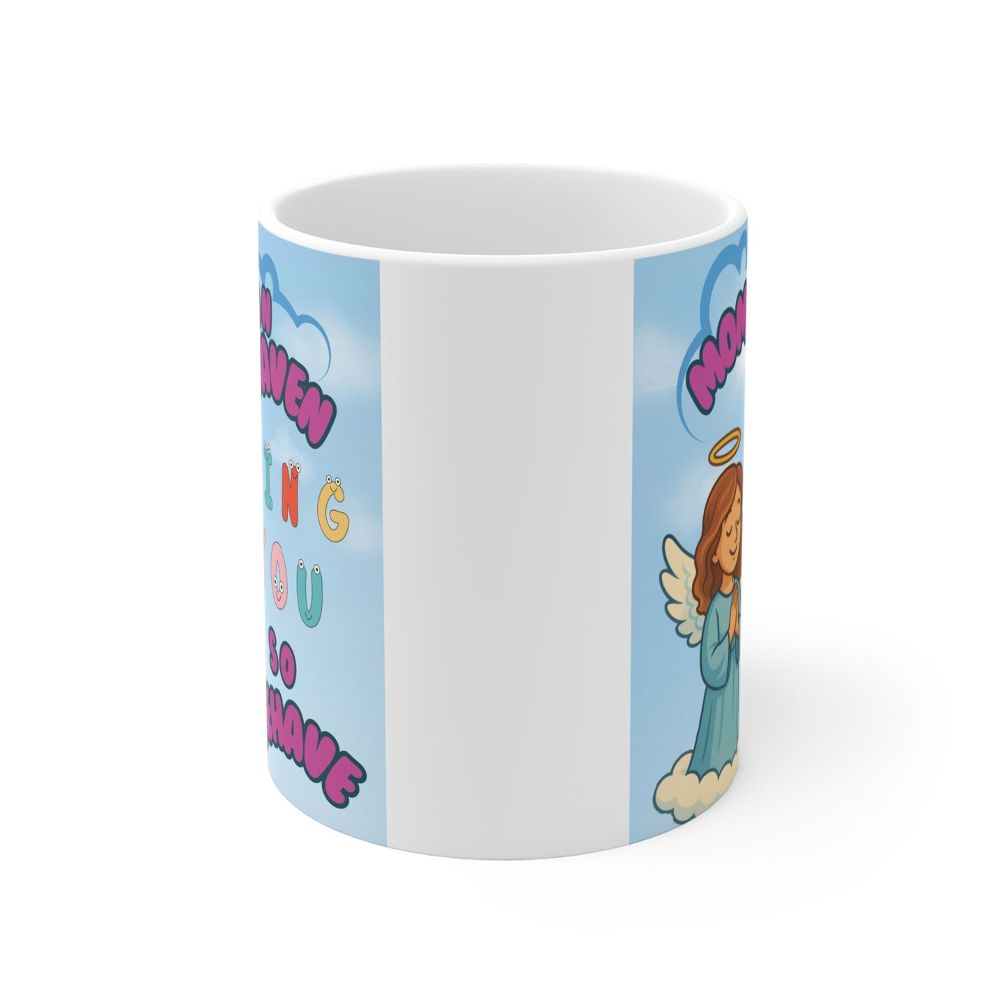 Mom’s In Heaven themed mug design with humorous text about a mother watching from above and a guardian angel illustration in a colorful cartoon style. Great memorial mother's day gift for kids.