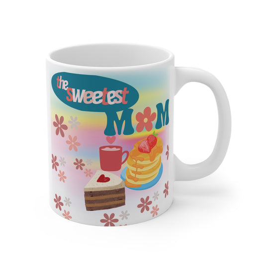 Sweetest Mom Ever 11oz mug with pastel floral and dessert design