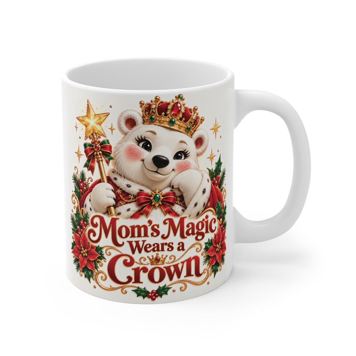 White 11oz ceramic mug featuring a royal polar bear in a crown holding a star wand with text reading Moms Magic Wears a Crown
