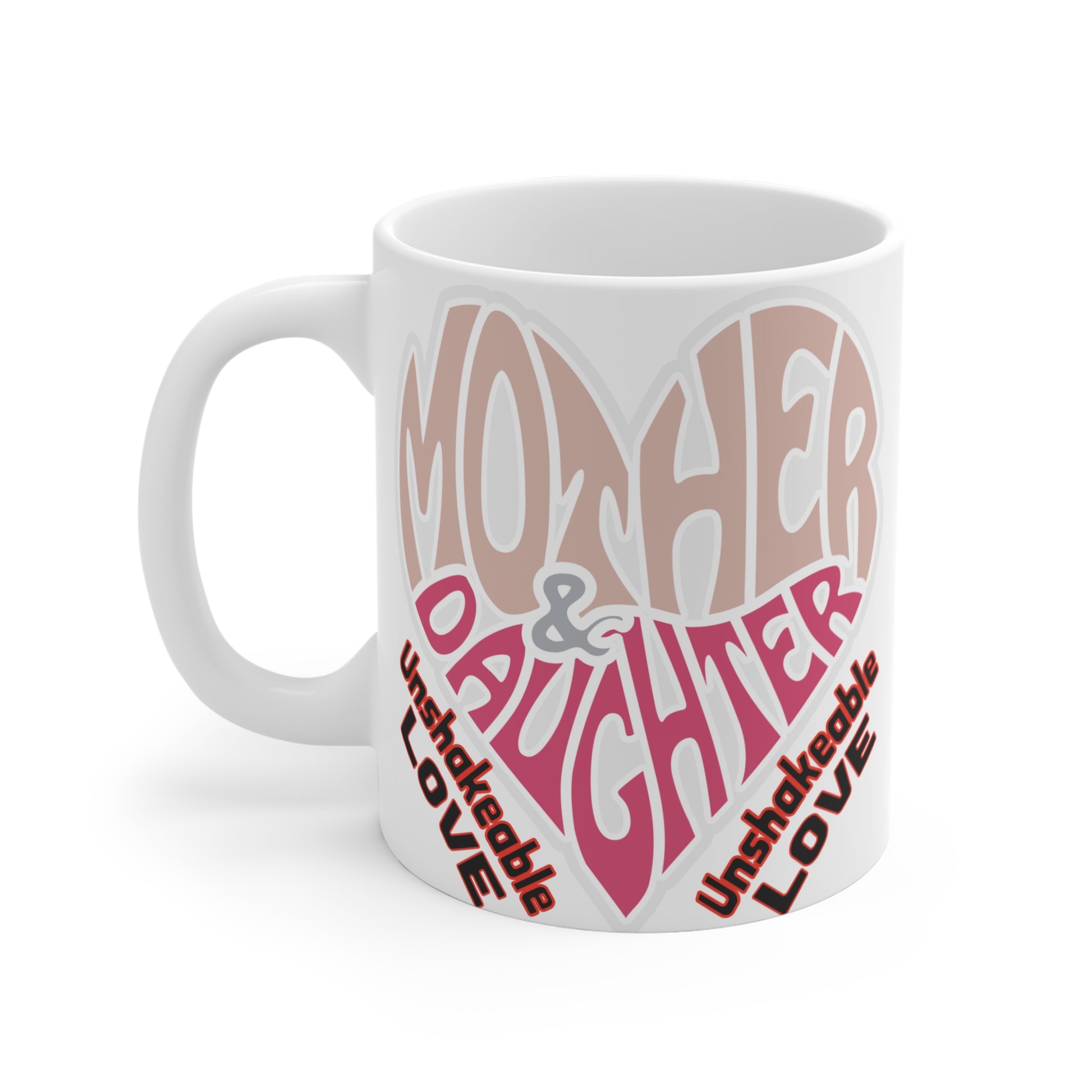 Mother and daughter heart design mug with inspirational words unbreakable unshakeable love, meaningful gift for mom