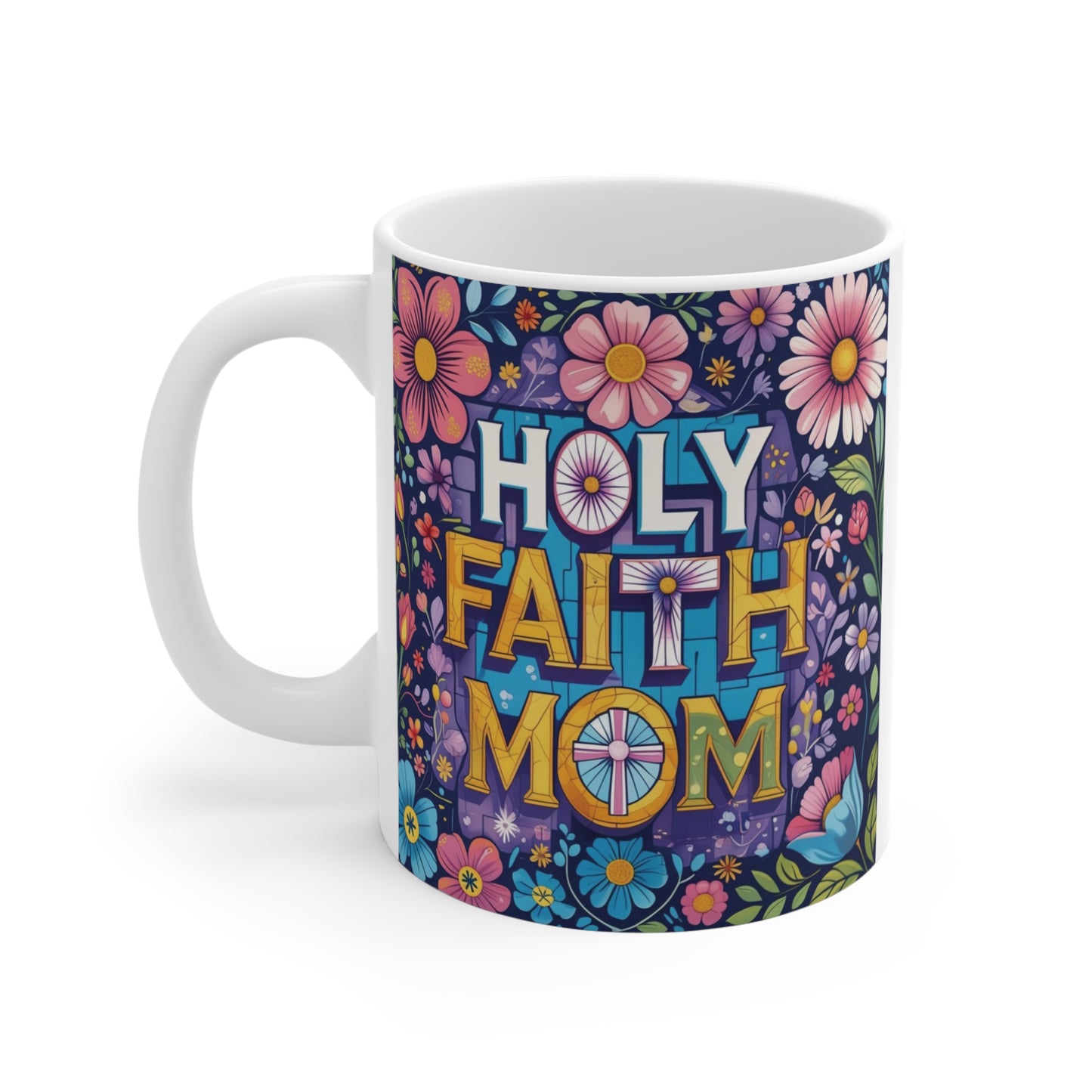 Christian floral coffee mug for mom with Holy Faith Mom text, faith-based gift for Mother’s Day