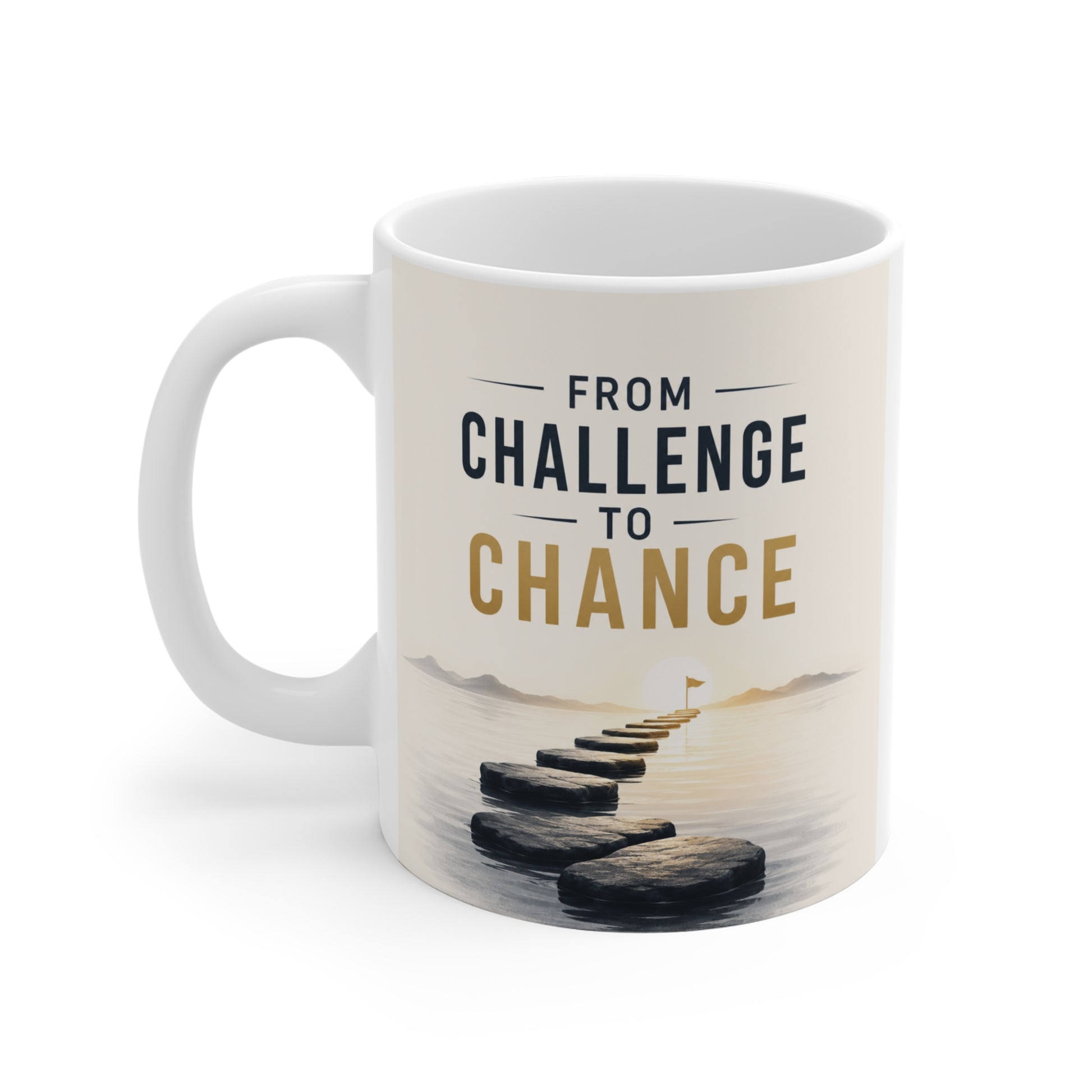 11oz inspirational ceramic mug with success quote and stepping stones artwork representing overcoming challenges and turning obstacles into opportunities.