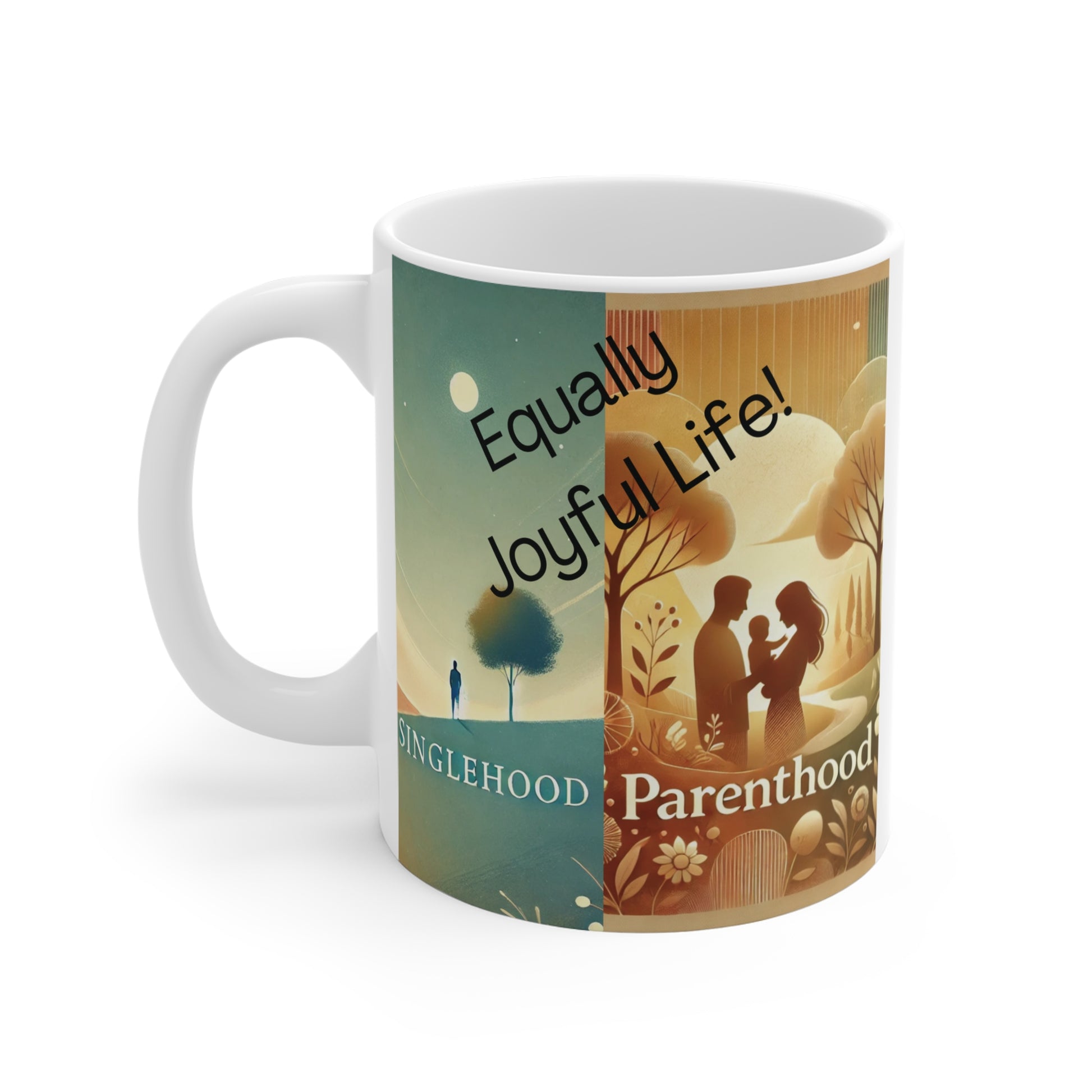 White ceramic mug featuring split design of singlehood and parenthood with silhouettes, trees, and text 'Equally Joyful Life!