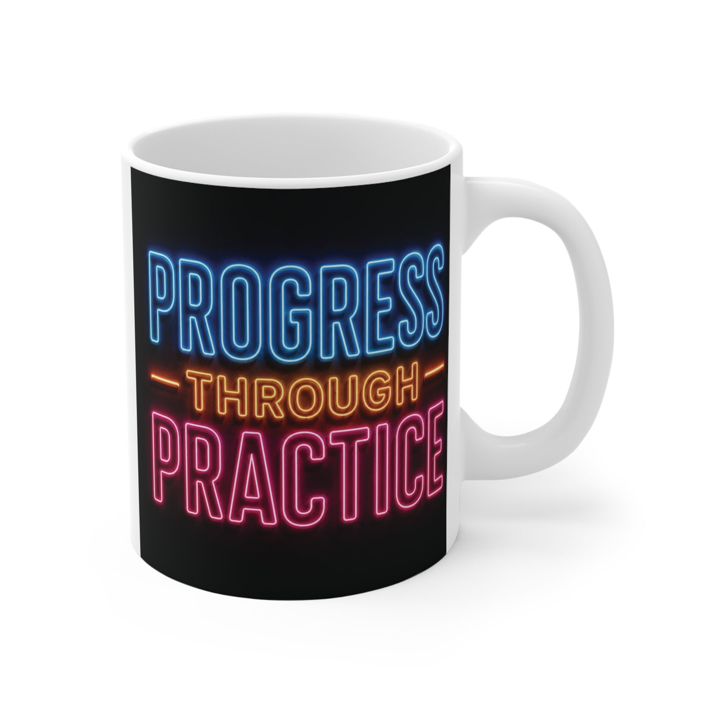 A ceramic 11oz coffee mug featuring neon text reading "Progress Through Practice" in blue, orange, and pink typography on a dark background.