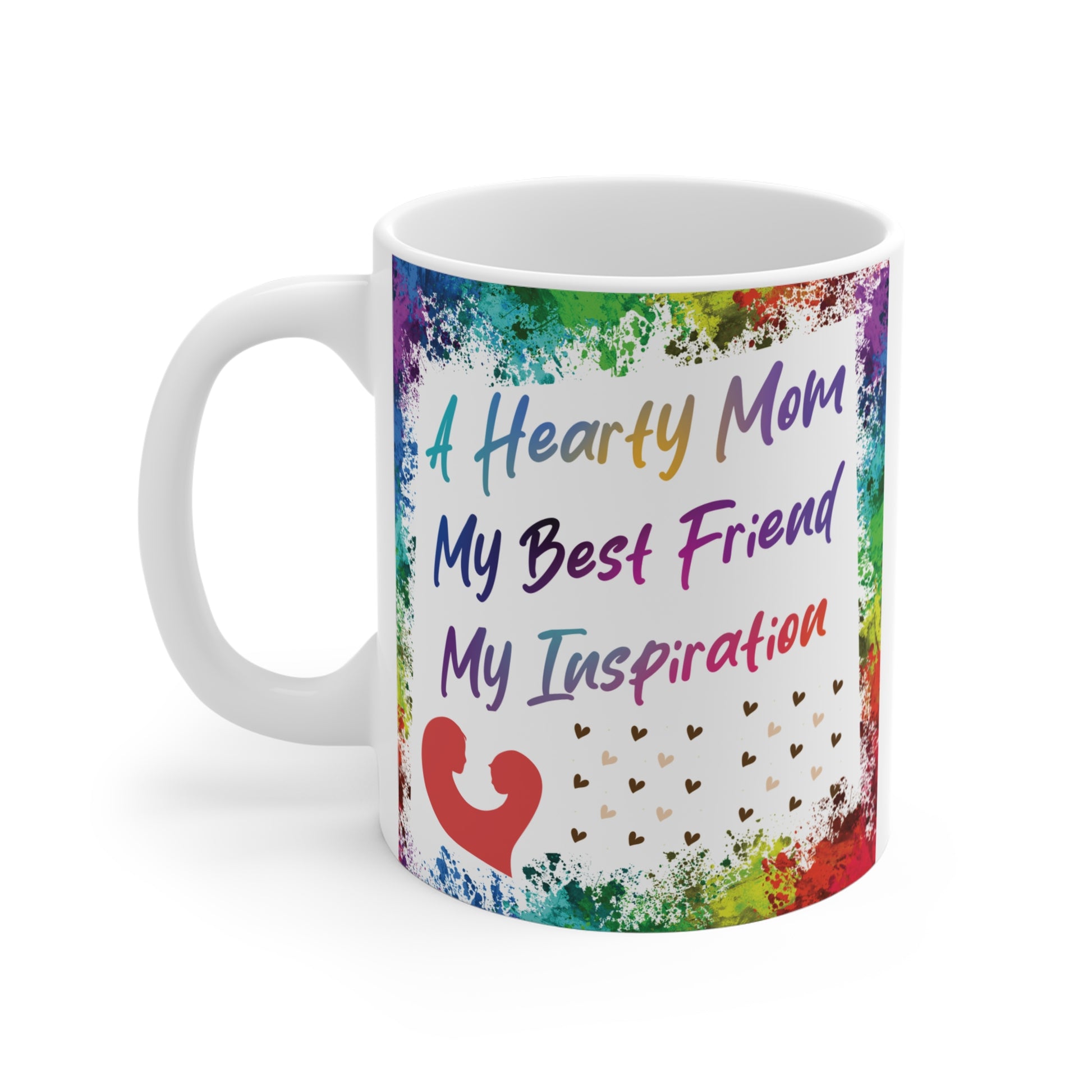 Hearty mom quote mug with colorful watercolor design, best friend and inspiration message, perfect gift for Mother’s Day, Birthday