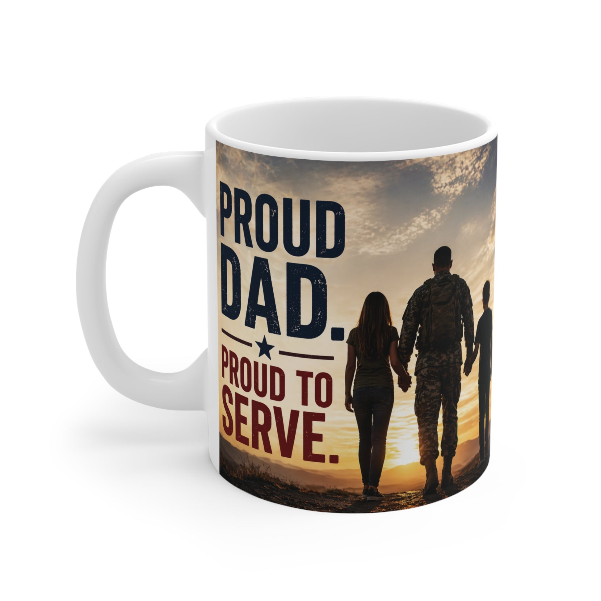 Proud Dad Proud to Serve 11oz mug with patriotic military family silhouette, perfect military dad gift and veteran dad coffee mug