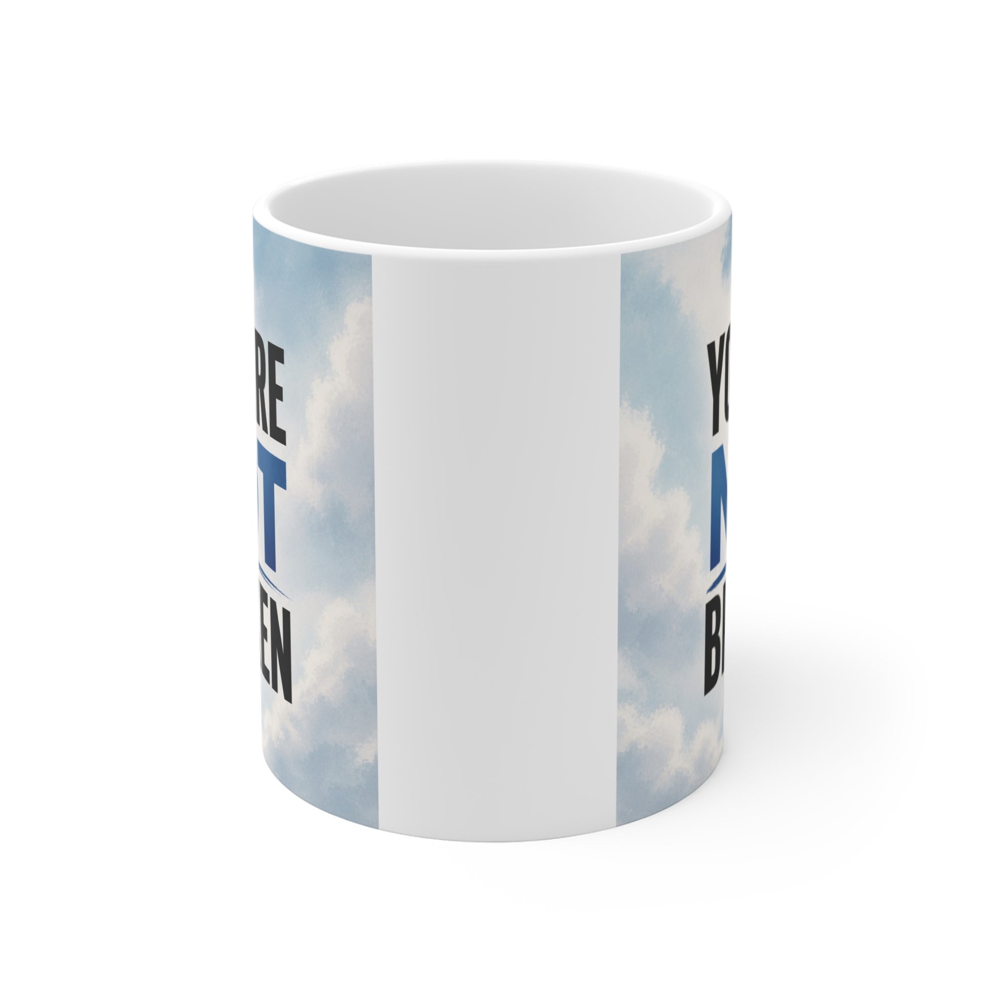 motivational affirmation mug reading “You Are Not Broken” in bold text with cloud sky design, perfect encouragement gift for self care and positivity