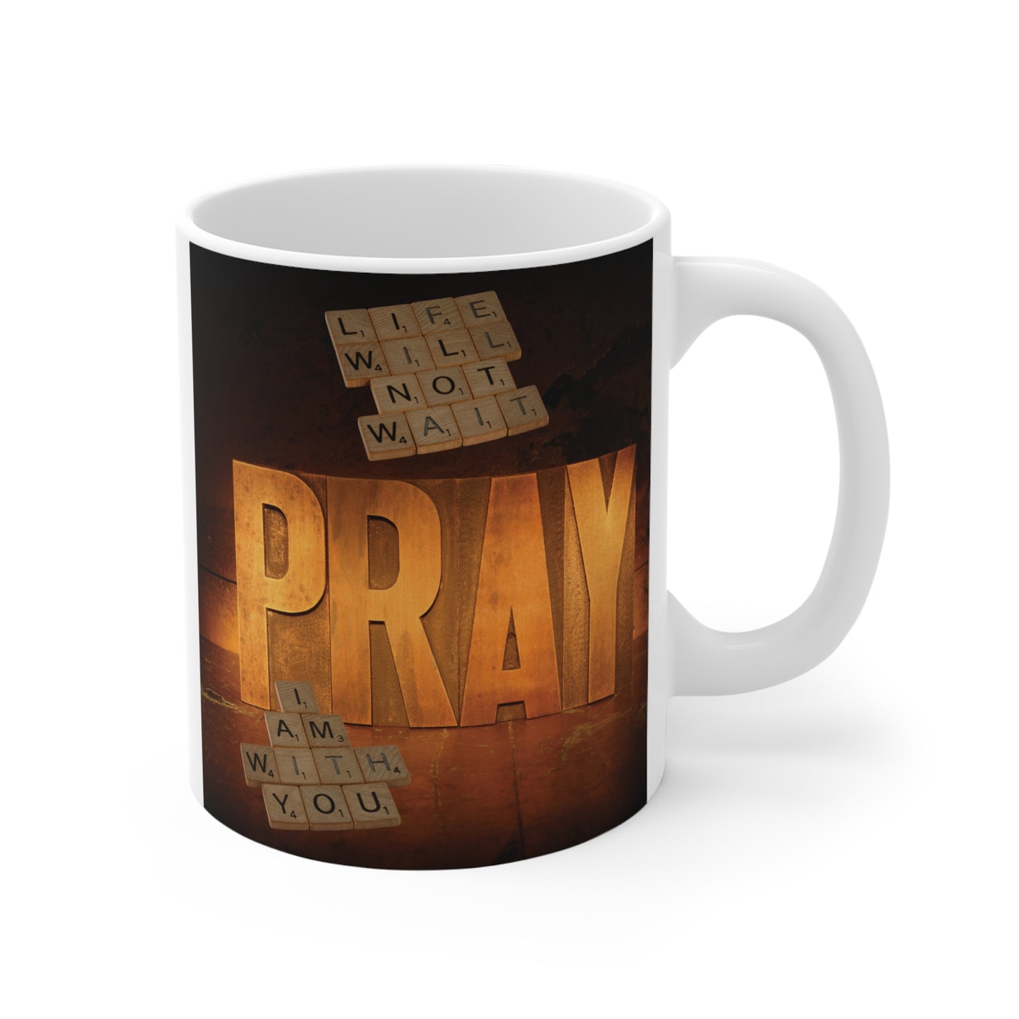 Christian prayer mug with “Life Will Not Wait Pray I Am With You” message, inspirational faith coffee mug