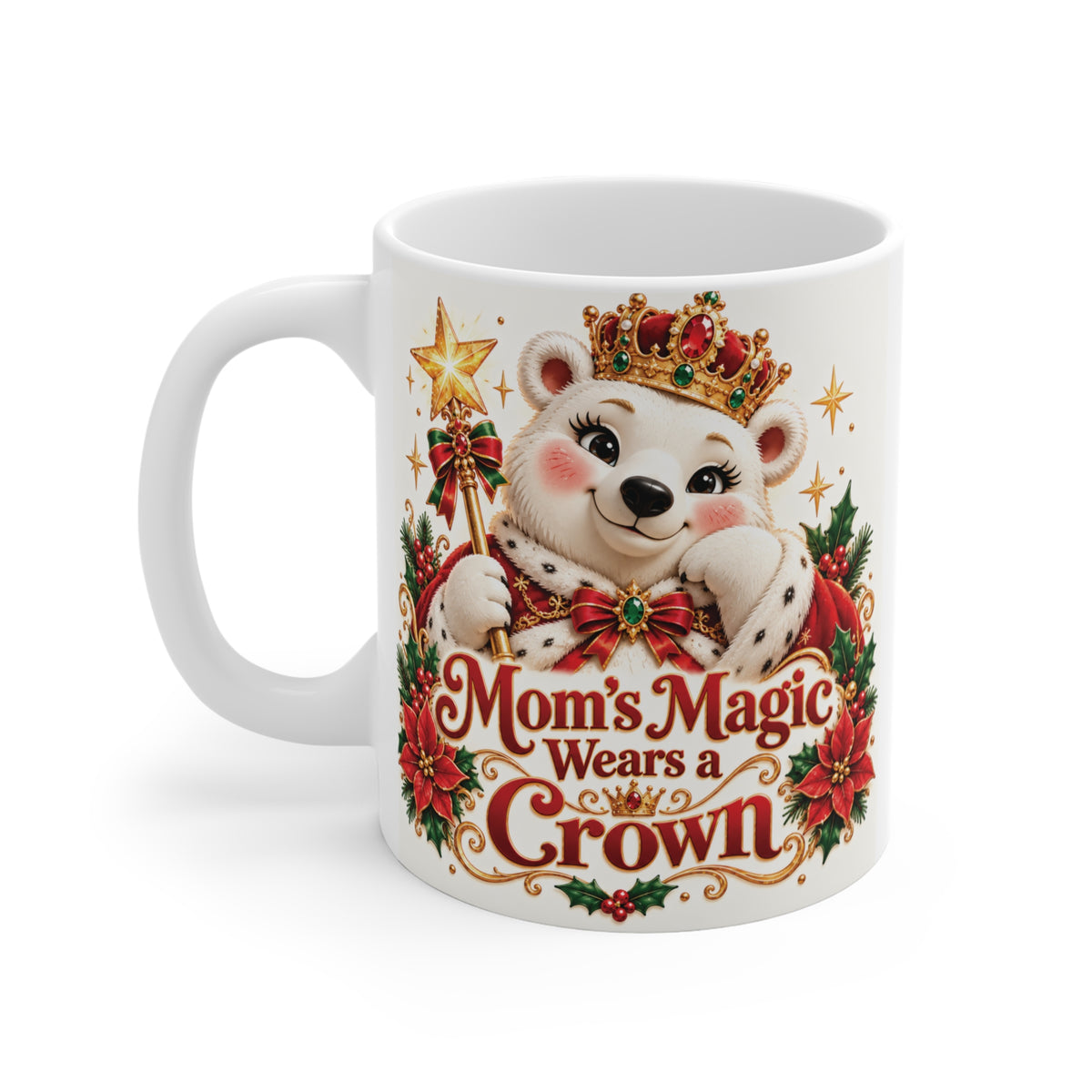 Cute festive white polar bear wearing a gold crown and red cape on a white 11oz coffee mug for mom