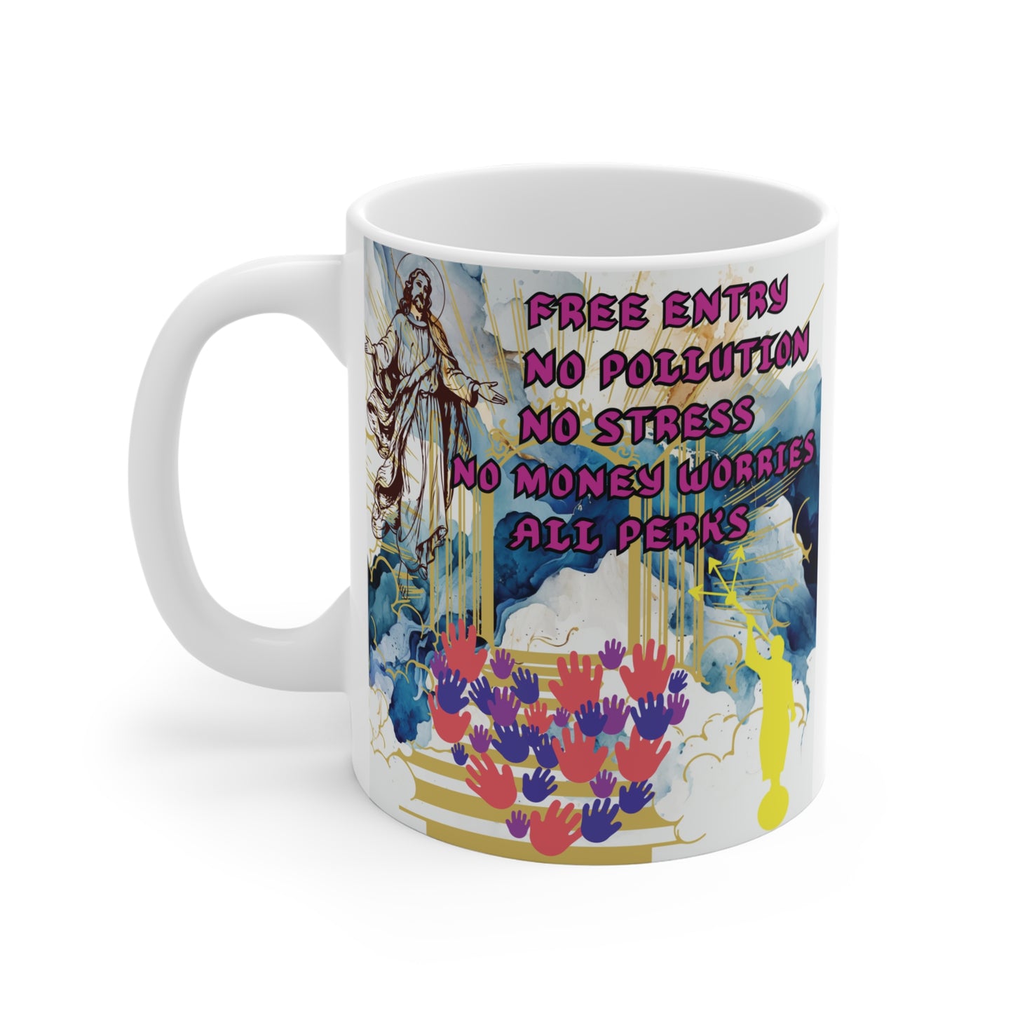 1nspirational coffee mug with vibrant image of Jesus in clouds, surrounded by multicolor handprints and text 'Free Entry, No Pollution, No Stress, No Money Worries, All Perks'.
