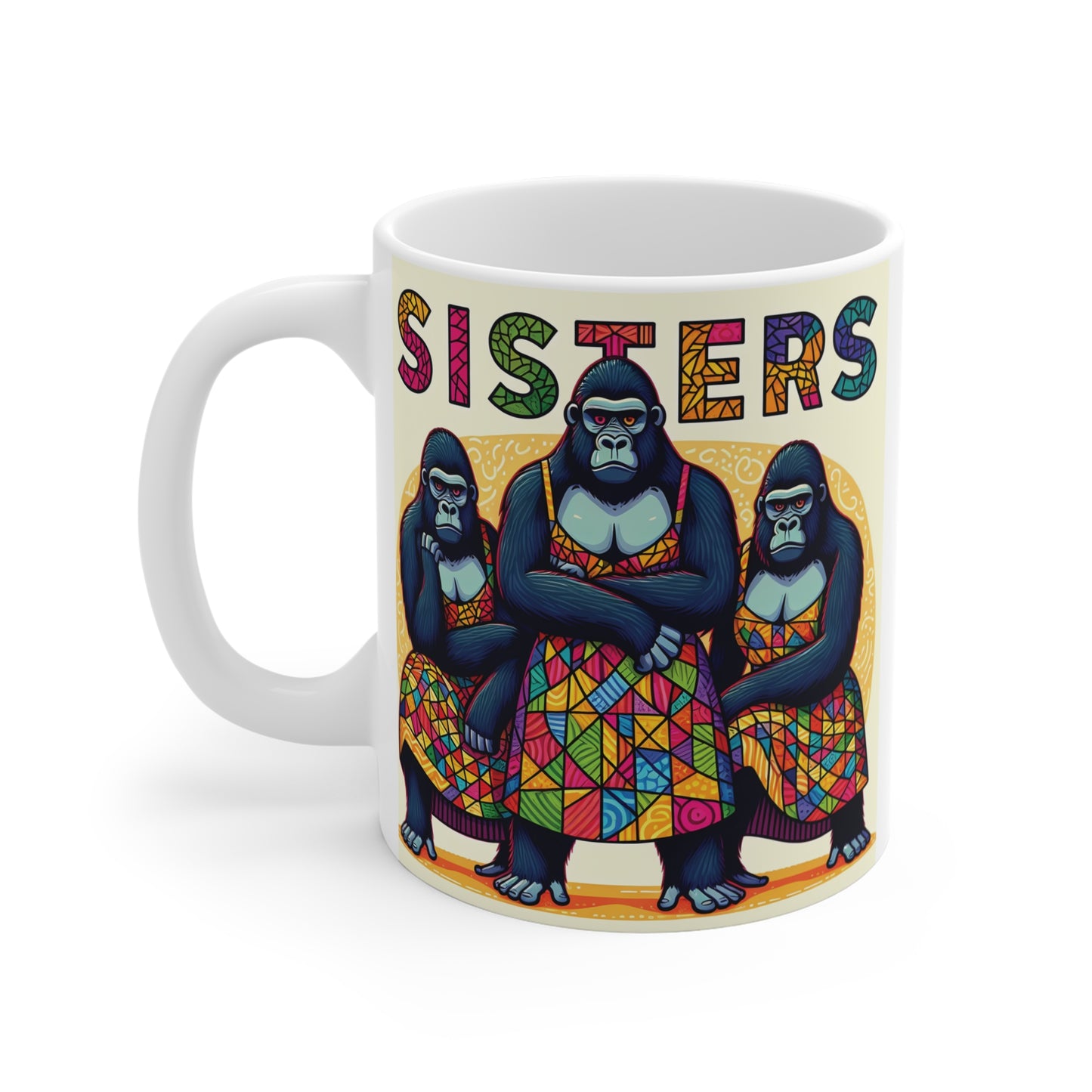 Funny sisters mug displaying three strong female gorillas in vibrant patchwork dresses and decorative Sisters text on a white ceramic mug.