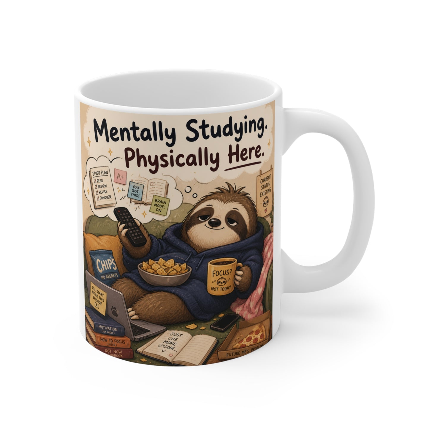 Funny sloth coffee mug featuring "Mentally Studying, Physically Here" text with a sloth in a hoodie on a couch.