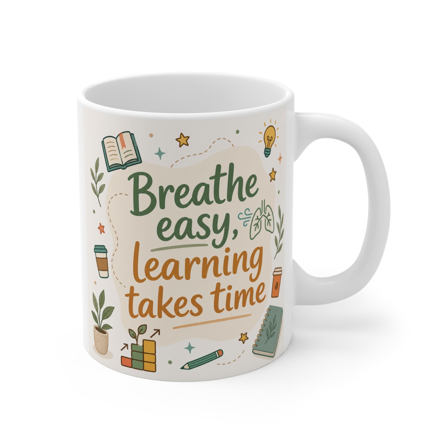 Cute 11oz ceramic mug with “Breathe Easy Learning Takes Time” quote, featuring books and plants, perfect teacher and student motivation gift