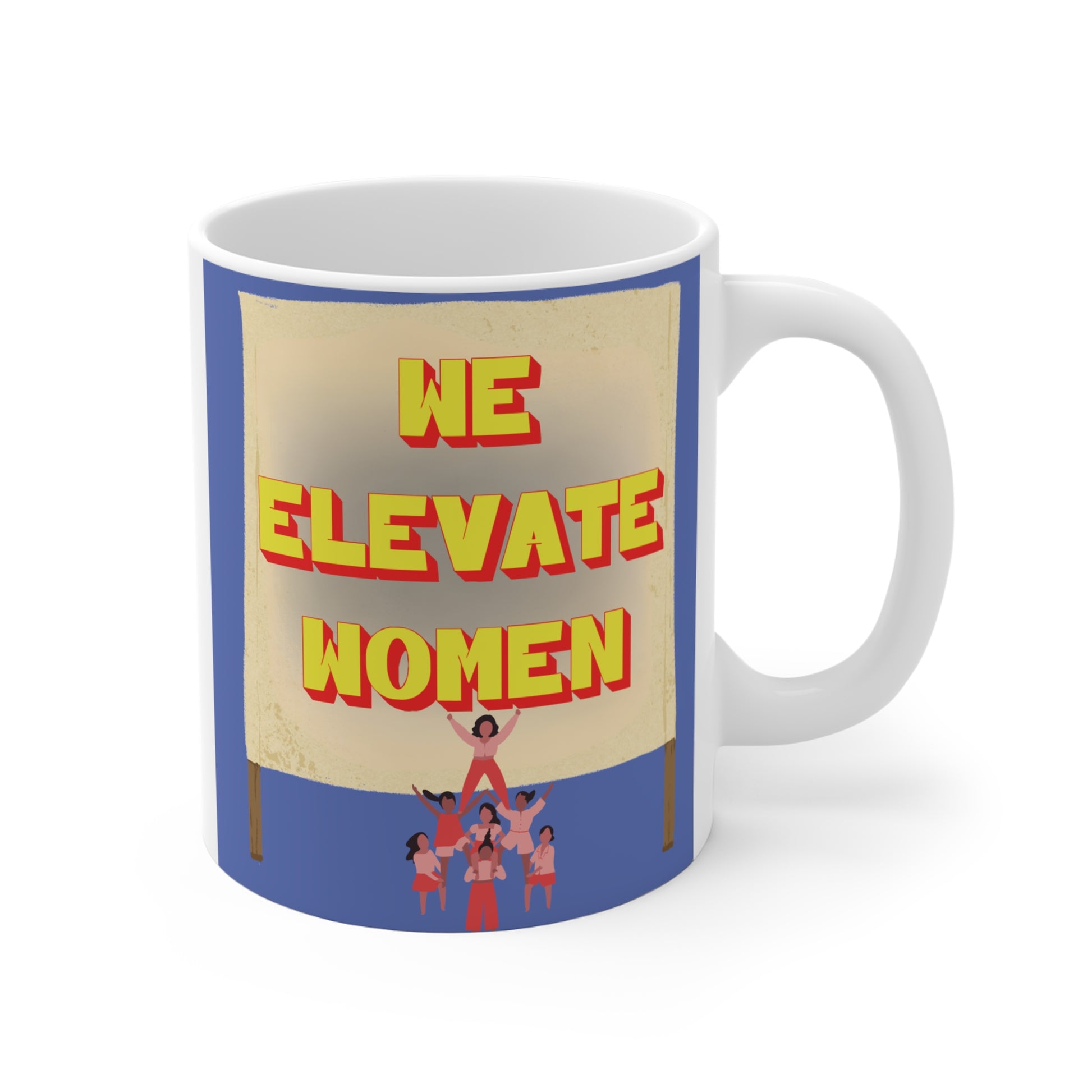 Girl power mug featuring “We Elevate Women” slogan with women lifting each other up, motivational feminist gift idea